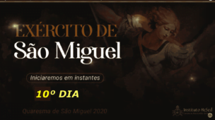 10º Dia da Quaresma de São Miguel Arcanjo