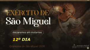 12º Dia da Quaresma de São Miguel Arcanjo