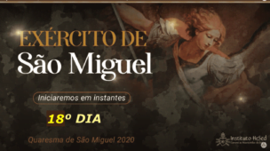 18º Dia da Quaresma de São Miguel Arcanjo