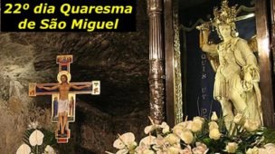 22 dia Quaresma de São Miguel